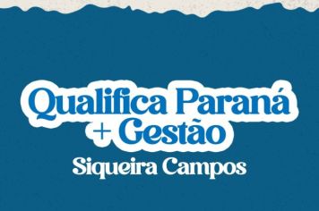 Qualificação Profissional: Siqueira Campos será a 1ª cidade do Norte Pioneiro a receber o Qualifica Paraná